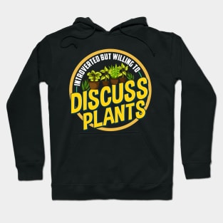 Introverted But Willing To Discuss Shy Plant Owner Hoodie